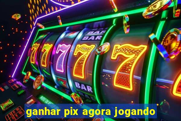 ganhar pix agora jogando